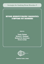 Vol.9 Beyond Neuropsychiatric Diagnostics:Symptoms not Disorders